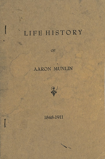 (SLAVERY AND ABOLITION.) MUNLIN, WILLIE. Life History of Aaron Munlin. 1848-1911.